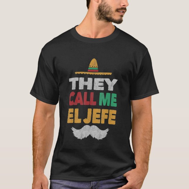 De kallar mig El Jefe Fiesta Mexican Party Hat Te T Shirt (Framsida)