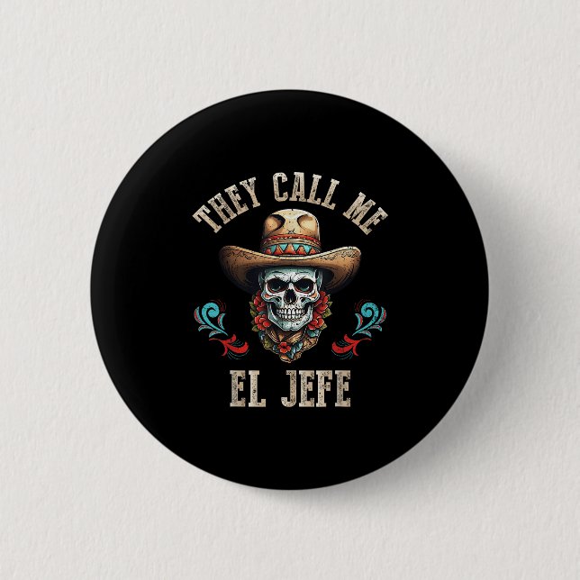 De kallar mig El Jefe Funny Mexican Skull Cinco De Knapp (Framsida)