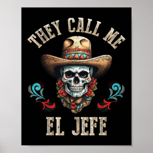 De kallar mig El Jefe Funny Mexican Skull Cinco De Poster