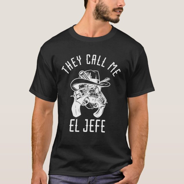 De kallar mig El Jefe Mexican Chef Chef Mexico She T Shirt (Framsida)