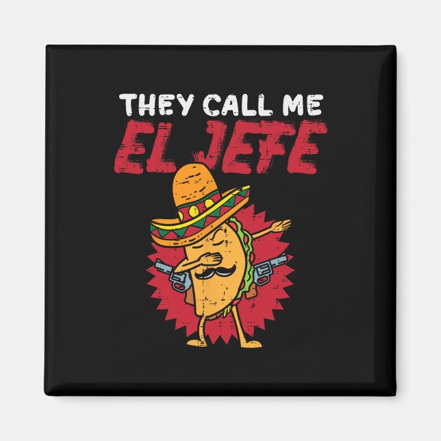 De kallar mig El Jefe Taco Funny Chef Cinco De May Magnet (Framsidan)