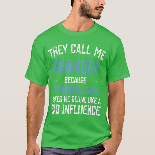 De kallar mig farfar eftersom partner i brott gör t shirt (Framsida)