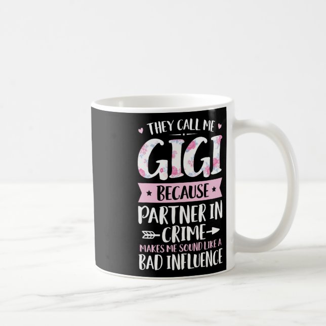 De kallar mig Gigi för att partner i Crime Funny M Kaffemugg (Höger)