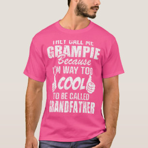 De kallar mig Grampie för att för Coola vara morfa T Shirt