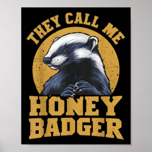 De kallar mig Honey badger Funny Cute Roligt Humor Poster
