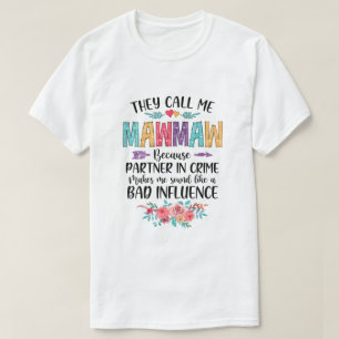 De kallar mig Mawmaw för att partner i kriminella T Shirt