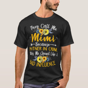 De kallar mig Mimi för att partner i Kriminellt Ma T Shirt