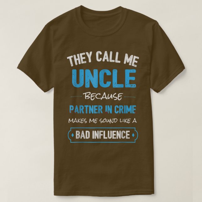 De kallar mig morbror för partner i kriminella ver t shirt (Design framsida)