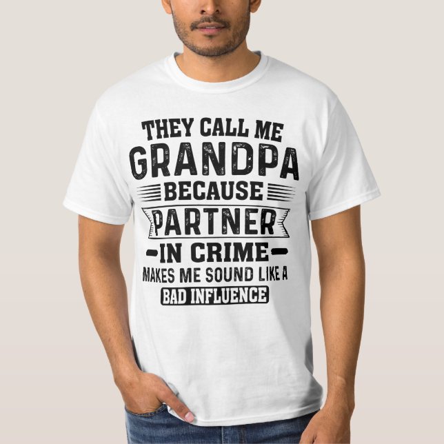 De kallar mig morfar för att partner i brott t shirt (Framsida)