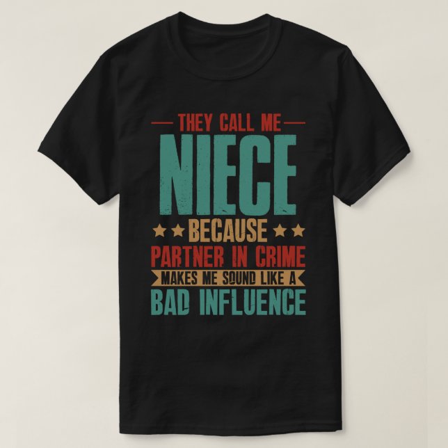 De kallar mig NIECE för partner i kriminella verk T Shirt (Design framsida)