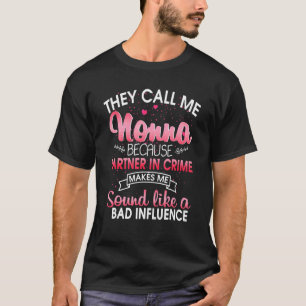 De kallar mig Nonna för att en partner i brottslig T Shirt