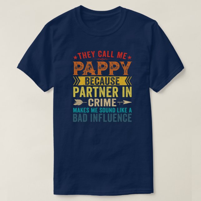 De kallar mig Pappy för att partner i brott T Shirt (Design framsida)