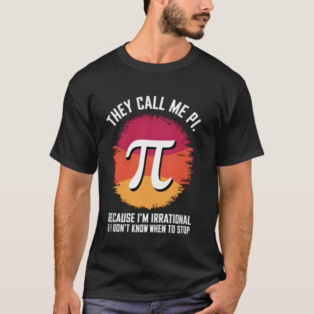 De kallar mig Pi eftersom jag är irrationell Math  T Shirt (Framsida)