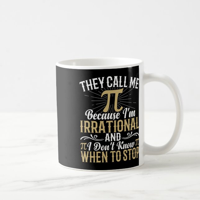 De kallar mig Pi för att jag är irrationell - Math Kaffemugg (Höger)