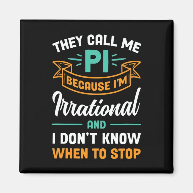 De kallar mig Pi för att jag är irrationell Pi Day Magnet (Framsidan)