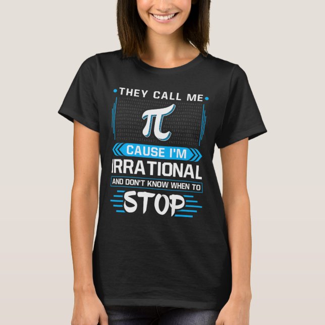 De kallar mig Pi för att jag är irrationell T Shirt (Framsida)