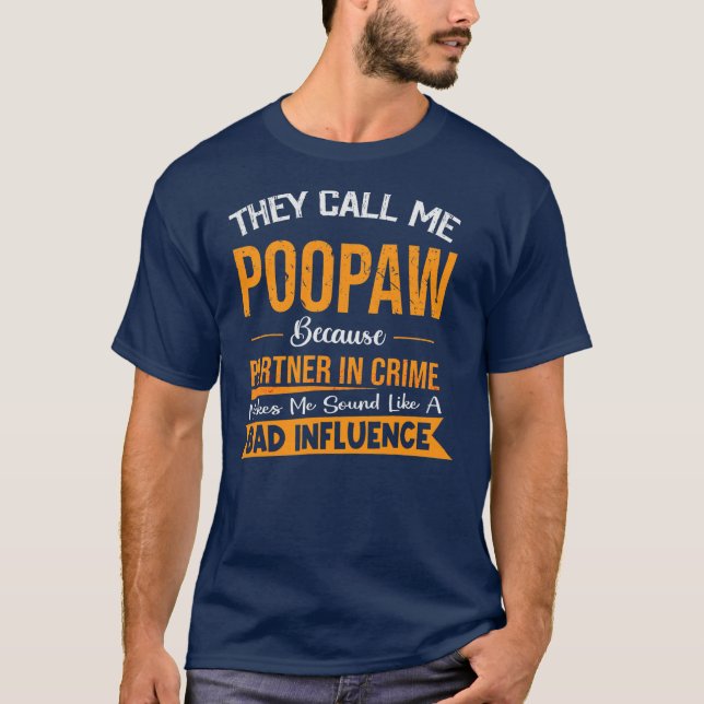 De kallar mig Poopaw för att partner i brott T Shirt (Framsida)