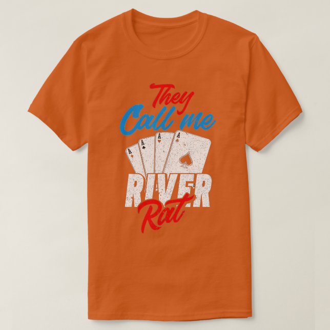 De kallar mig River Råtta Funny Poker Player T Shirt (Design framsida)