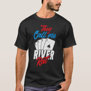 De kallar mig River Råtta Poker Player T Shirt