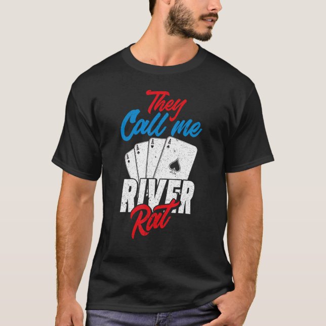 De kallar mig River Råtta Poker Player T Shirt (Framsida)