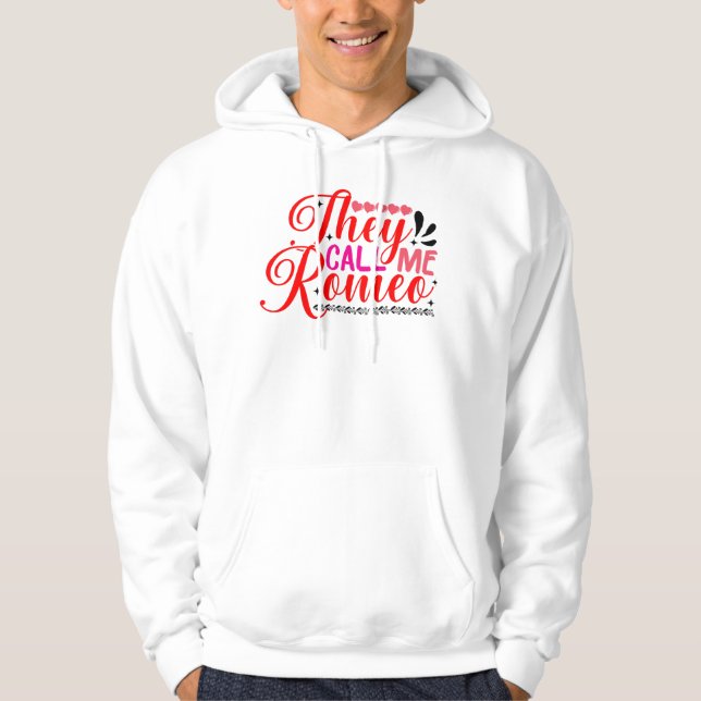 De kallar mig Romeo Valentine Hoodie Design. (Framsida)