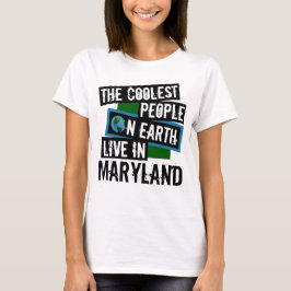 De kallaste människorna på jorden bor i Maryland Tee