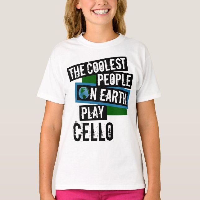 De kallaste människorna på jorden spelar Cello T Shirt (Framsida)