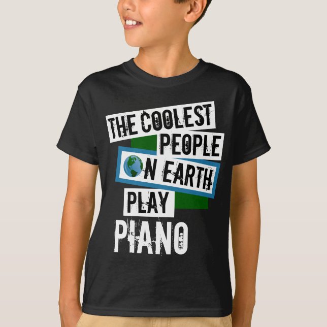De kallaste människorna på jorden spelar Piano T Shirt (Framsida)