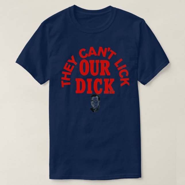 De kan inte Slicka vår Dick Richard Nixon Kampanj  T Shirt (Design framsida)