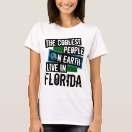 De kolaste människorna på jorden bor i Florida Tee Shirt