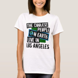 De kolaste människorna på jorden bor i Los Angeles T Shirt