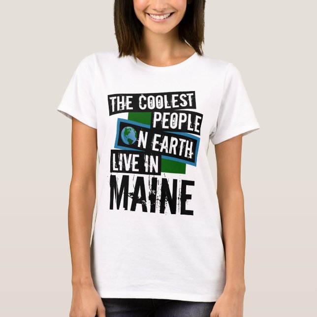 De kolaste människorna på jorden bor i Maine Tee Shirt (Framsida)