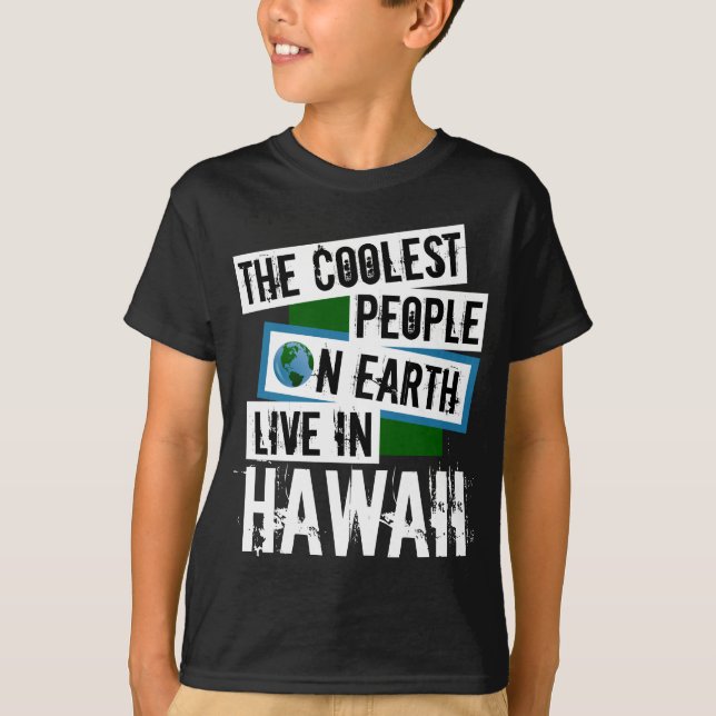 De kolaste människorna på jorden bor på Hawaii T Shirt (Framsida)