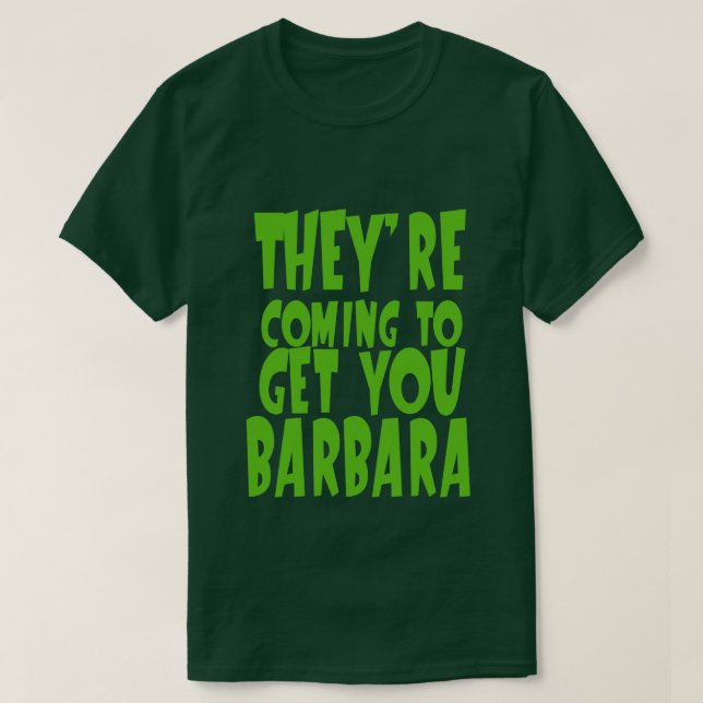 DE KOMMER ATT FÅ DIG BARBARA T-Shirt (Design framsida)