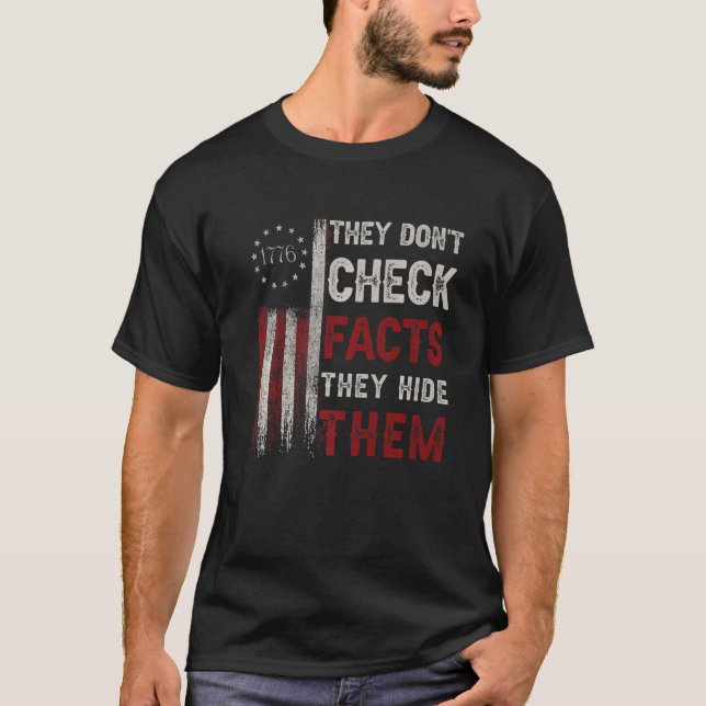 De kontrollerar inte fakta. De Gömmer dem anticens T Shirt (Framsida)