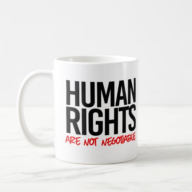De mänskliga högerna är inte förhandlingsbara kaffemugg (Vänster)