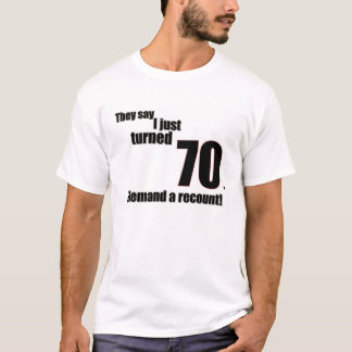 De något att säga mig vände precis 70. Jag begär Tee Shirt