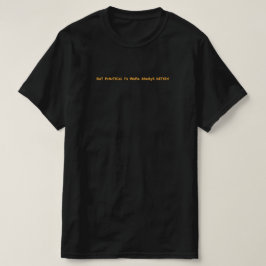 De praktiska effekterna är bättre t shirt