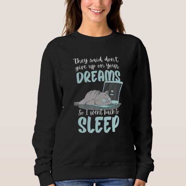 De sa att jag inte gör Ge på dina drömmar. T Shirt (Framsida)