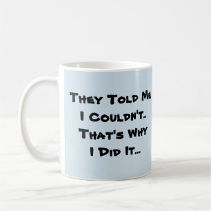 De sa att jag inte kunde - Mugg-A-Tude-kaffe Mugg