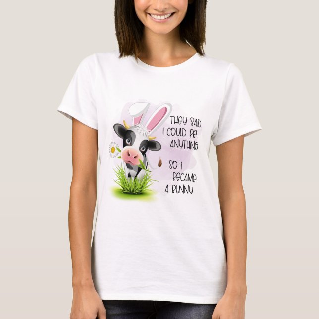De sa att jag kunde vara vad som helst... t shirt (Framsida)