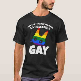 De sa att jag kunde vara vad som helst... t shirt