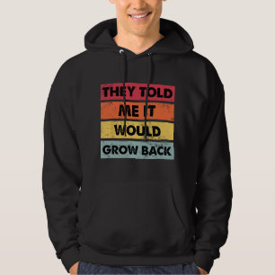 De sa till mig att det skulle bli återhämtning rol hoodie