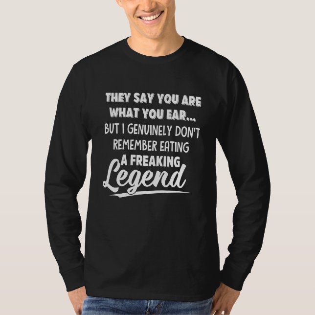 De säger att du är vad du äter t shirt (Framsida)