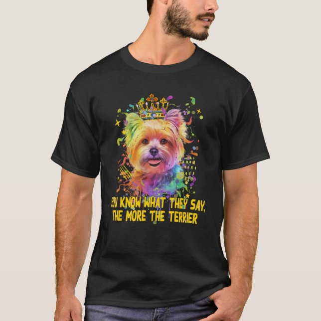 De säger "Mer Terrier Yorkshire Terrier H" T Shirt (Framsida)