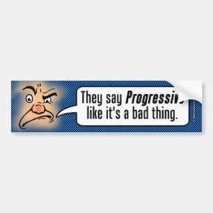 De säger progressiv som om det vore en dålig sak bildekal