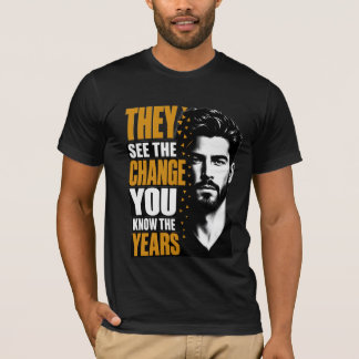 De ser förändringen Motivations-T-Shirt T Shirt