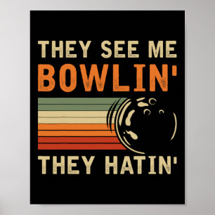 De ser mig bowla rolig bowlare bowling skämt H Poster