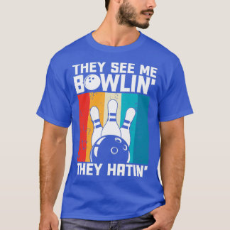 De ser mig Bowlin de Hatin Bowlareare Bowling T Shirt
