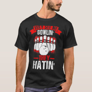 De ser mig Bowlin de Hatin Strejka Bowling Fläkt T Shirt